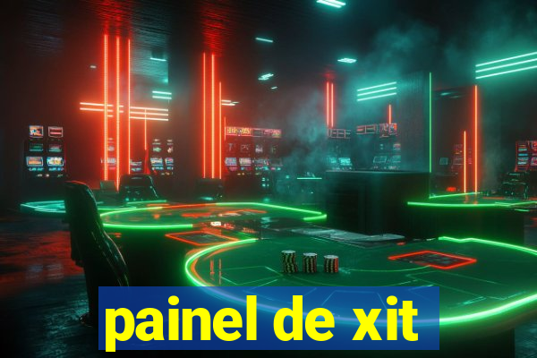 painel de xit